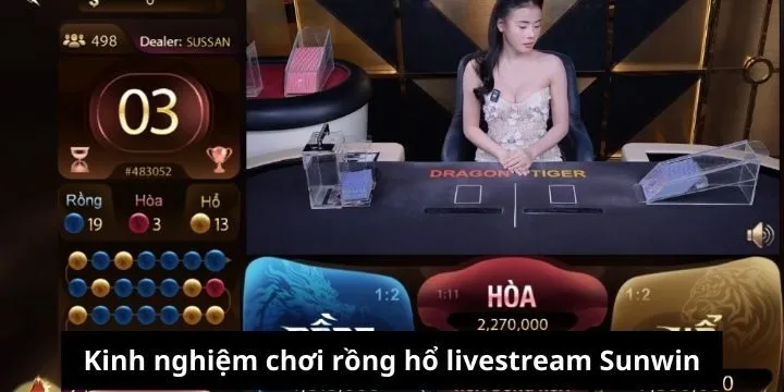 Mẹo hay chơi rồng hổ livestream Sunwin dễ thắng