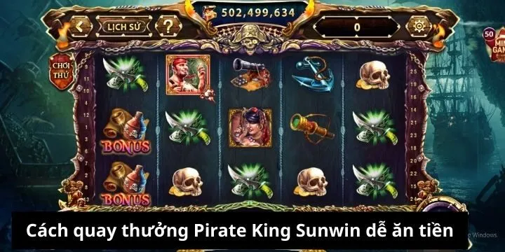 Bí kíp chơi Pirat King Sunwin siêu đỉnh từ chuyên gia 